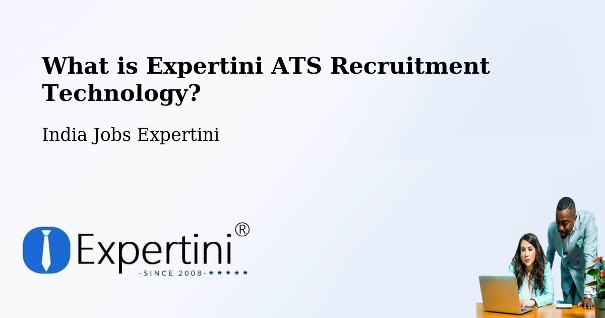 What is Expertini ATS Recruitment Technology? - India Jobs Expertini