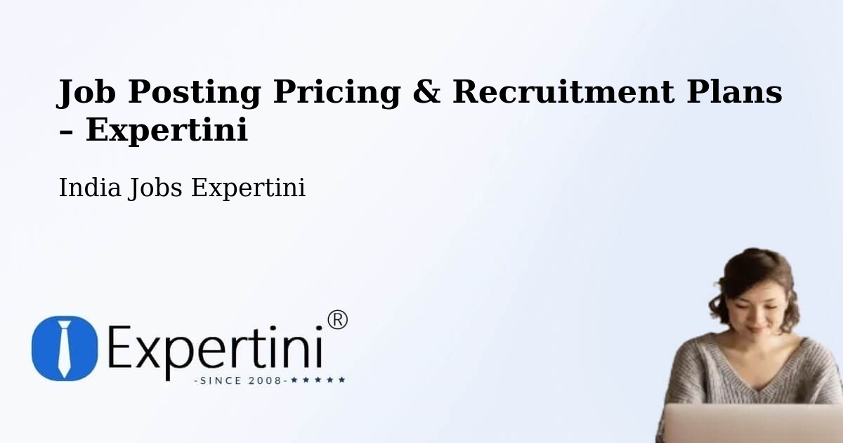 Job Posting Pricing & Recruitment Plans – Vapi - Vapi, India Jobs Expertini